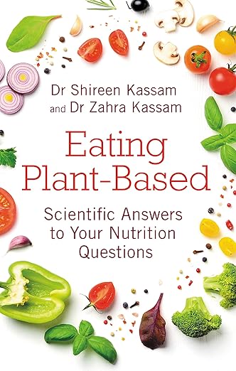 Eating Plant - Based: Scientific Answers to Your Nutrition Questions Paperback – February 17, 2022 - For Health For Ethics - 