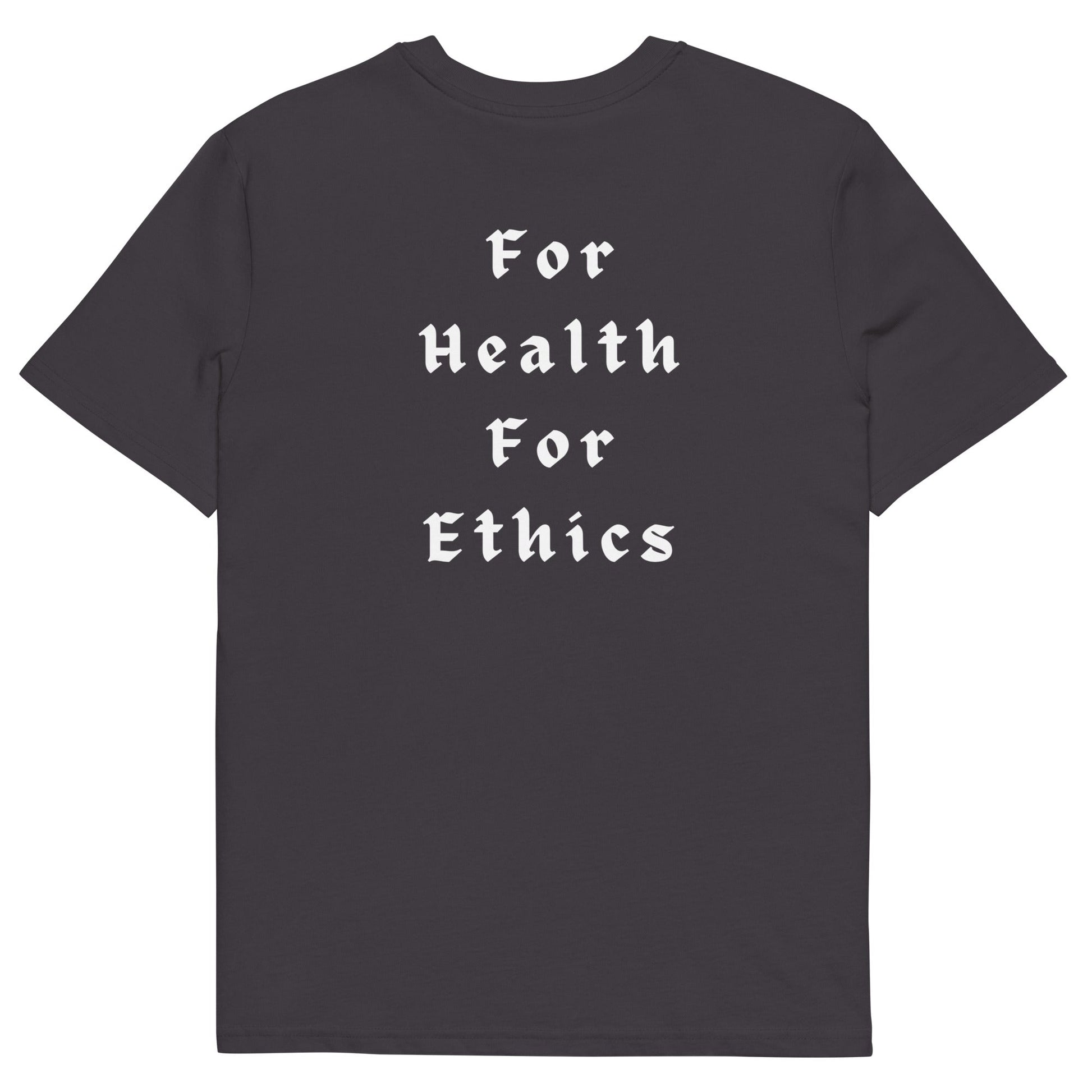 For Health For Ethics T-Shirt - For Health For Ethics - Anthracite