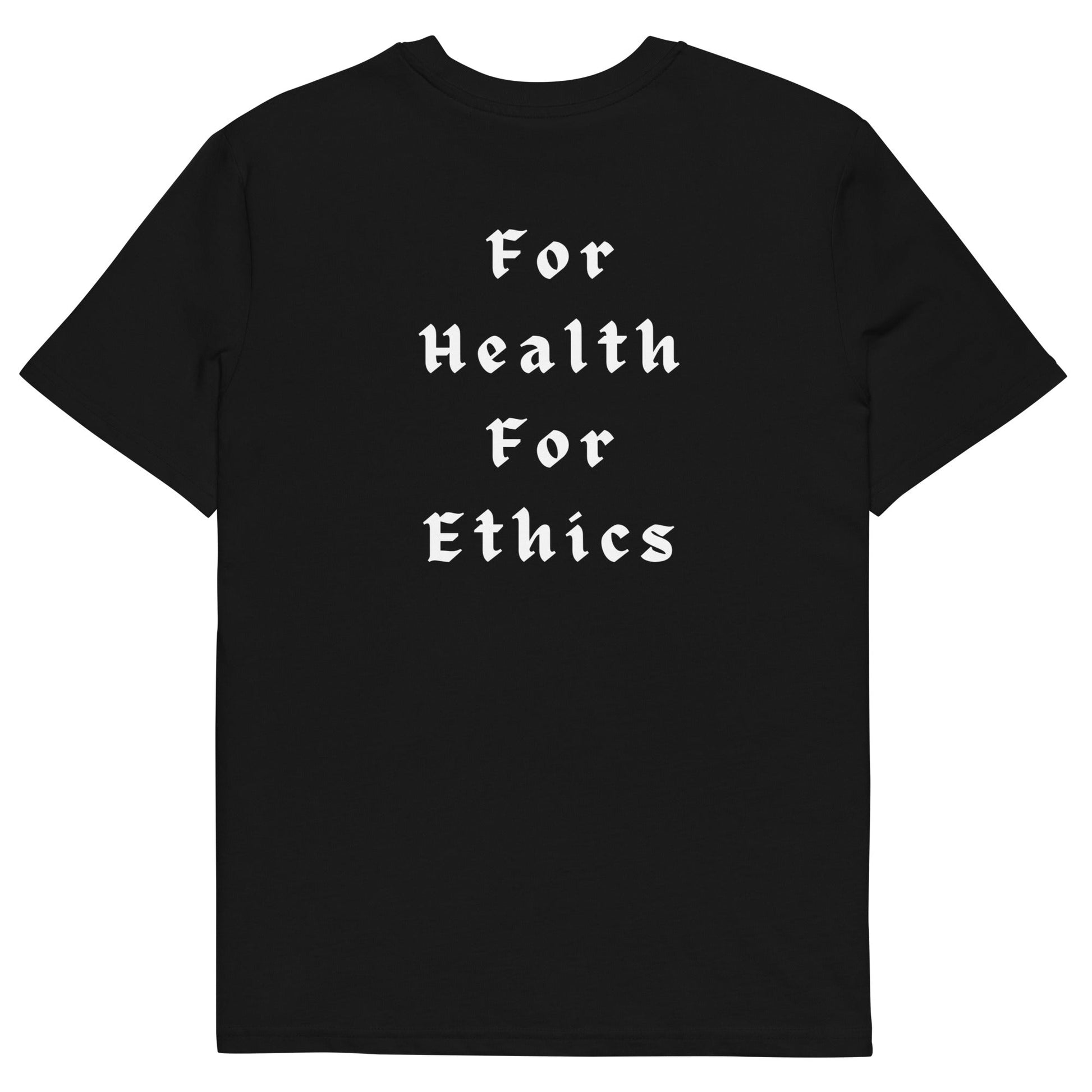 For Health For Ethics T-Shirt - For Health For Ethics - Black