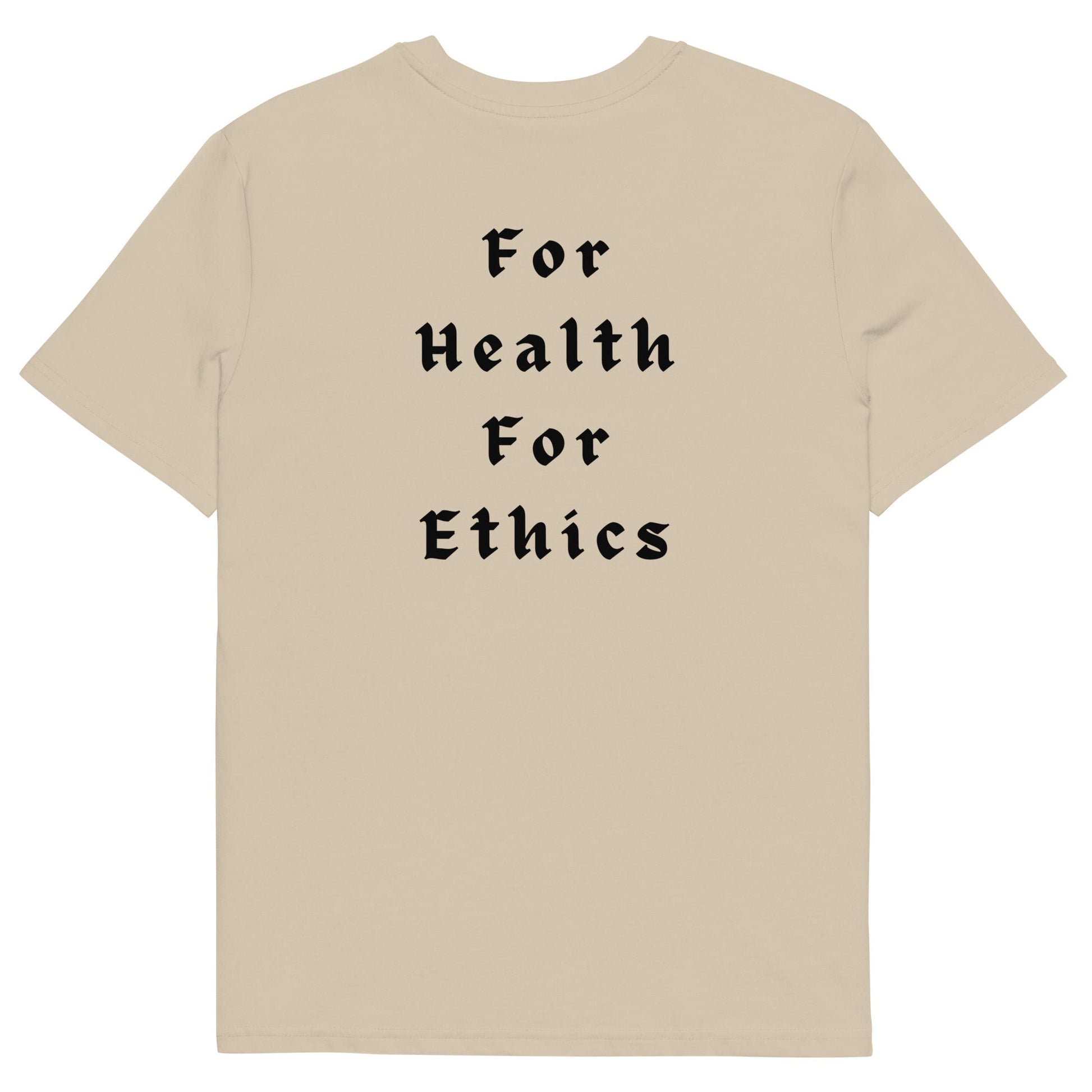 For Health For Ethics T-Shirt - For Health For Ethics - Desert Dust