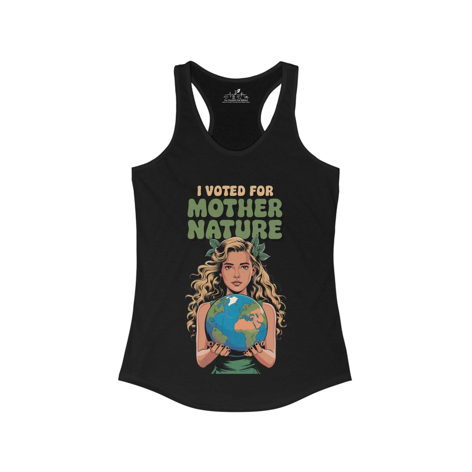 I Voted Mother Nature Racerback Tank - For Health For Ethics - XS