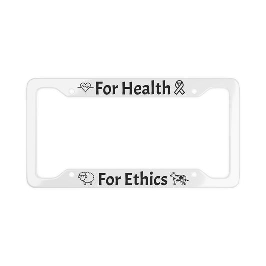 License Plate Frame - For Health For Ethics - 12.2" x 6.3"