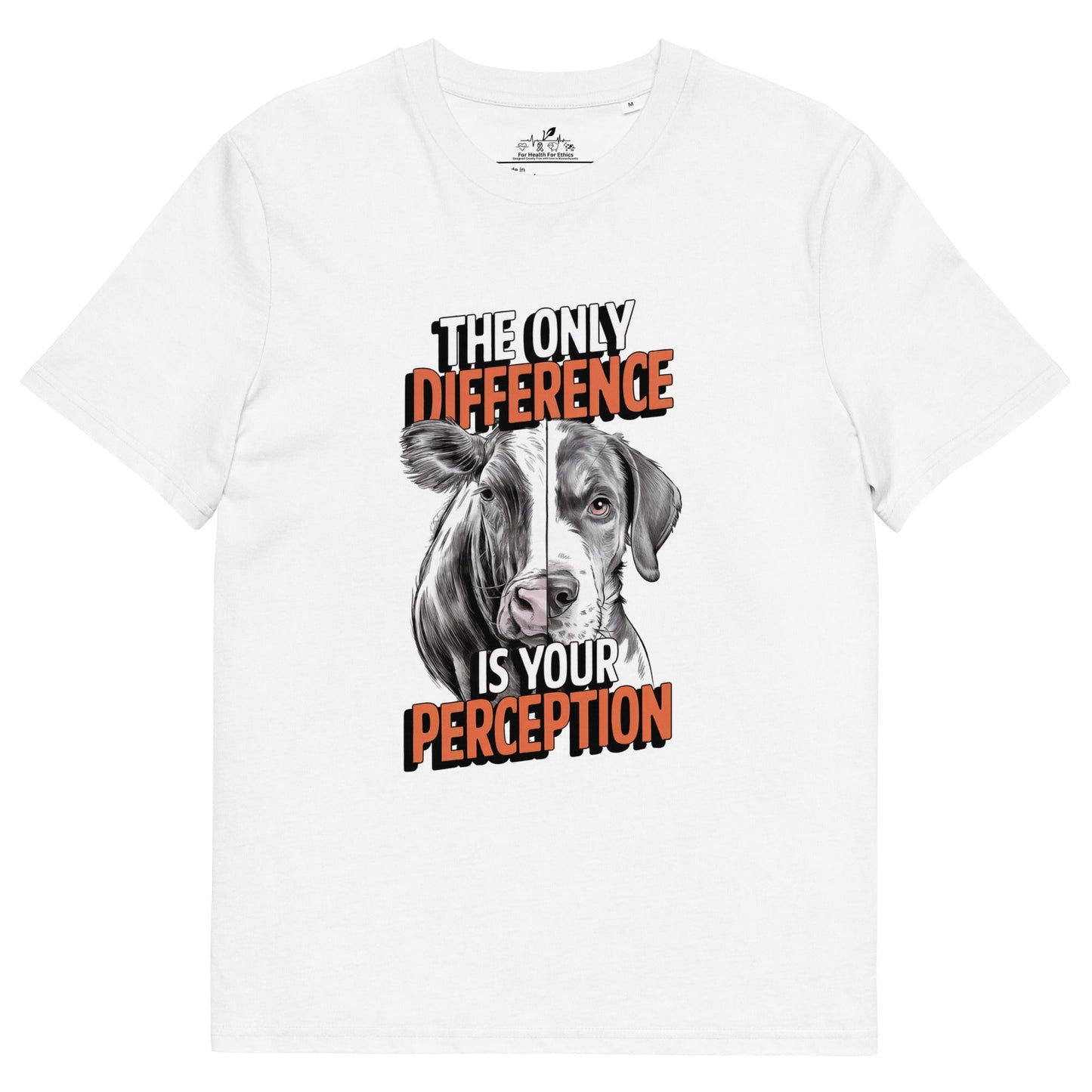 Only Difference is your Perception t-shirt - For Health For Ethics - White